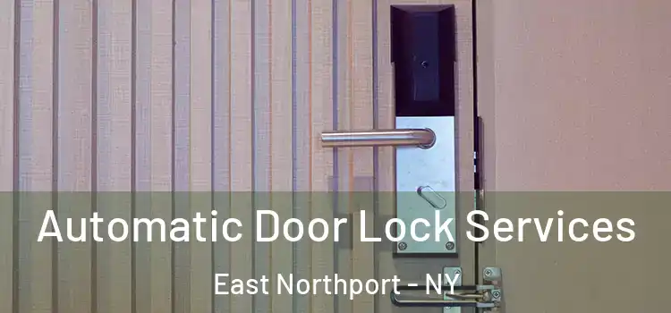 Automatic Door Lock Services East Northport - NY
