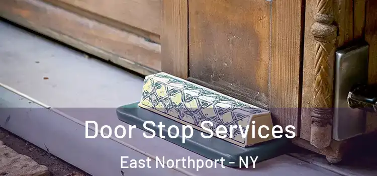 Door Stop Services East Northport - NY