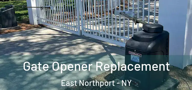 Gate Opener Replacement East Northport - NY
