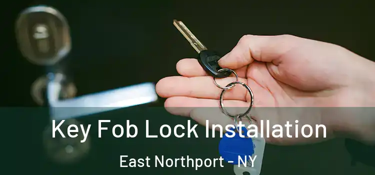 Key Fob Lock Installation East Northport - NY