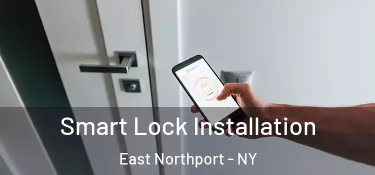 Smart Lock Installation East Northport - NY