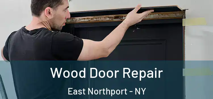 Wood Door Repair East Northport - NY